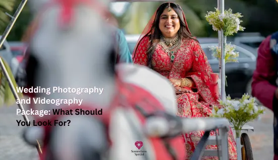 Wedding Photography and Videography Package: What Should You Look For?
