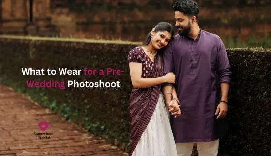 What to Wear for a Pre-Wedding Photoshoot: A Complete Guide for Couples